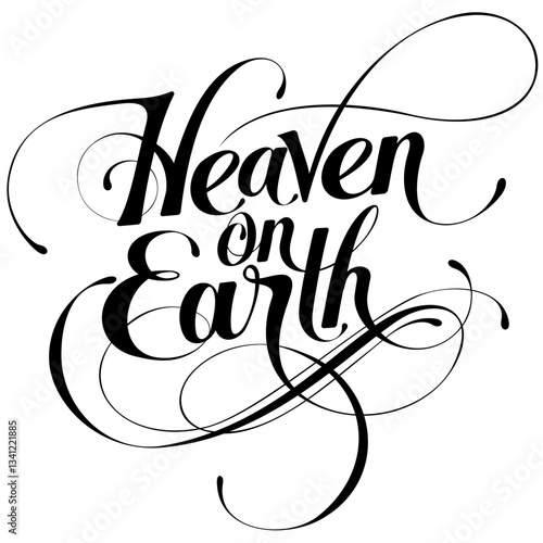 Heaven on Earth - custom calligraphy text