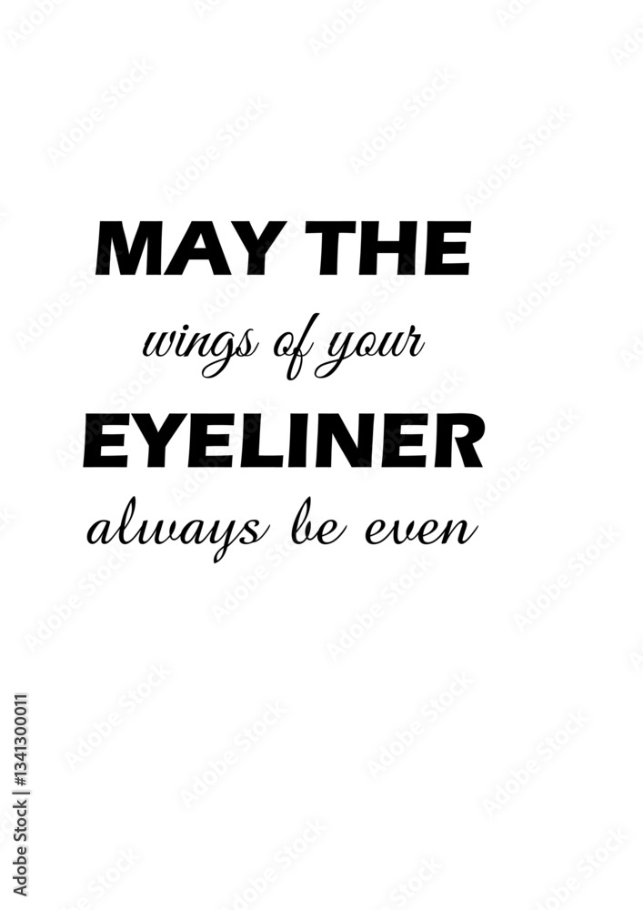 May the Wings of Your Eyeliner Always Be Even SVG Design – Funny and Stylish Makeup Artwork for T-Shirts, Mugs, Tote Bags, and Gifts May the Wings of Your Eyeliner Always Be Even SVG Design – Funny and Stylish Makeup Artwork for T-Shirts, Mugs, Tote Bags, and Gifts
