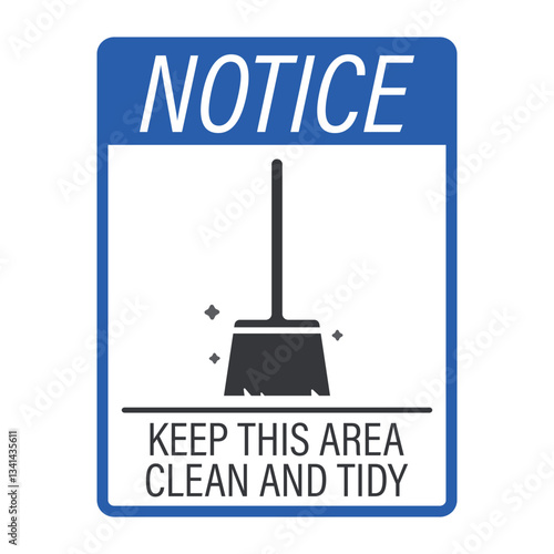 Isolated notice label  "Keep this area clean and tidy," featuring a broom icon for instruction cleanliness room