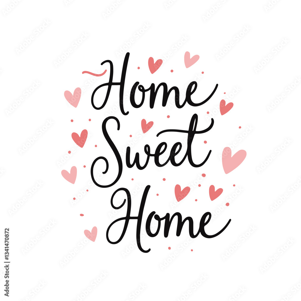 Home sweet home lettering with hearts. Calligraphic inscription, slogan, quote, phrase. Inspirational card, poster, typographic design Home sweet home lettering with hearts. Calligraphic inscription, slogan, quote, phrase. Inspirational card, poster, typographic design