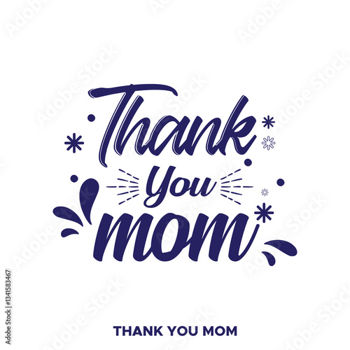 Thank you Mom hand drawn lettering. Happy Mother's day. Floral frame. Template for, banner, poster, flyer, greeting card, web design, print design. Vector illustration.