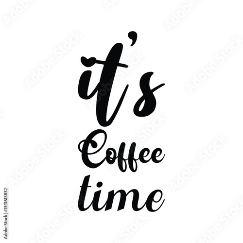 it's coffee time black letter quote