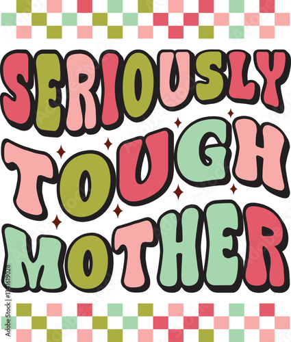 seriously tough mother Retro