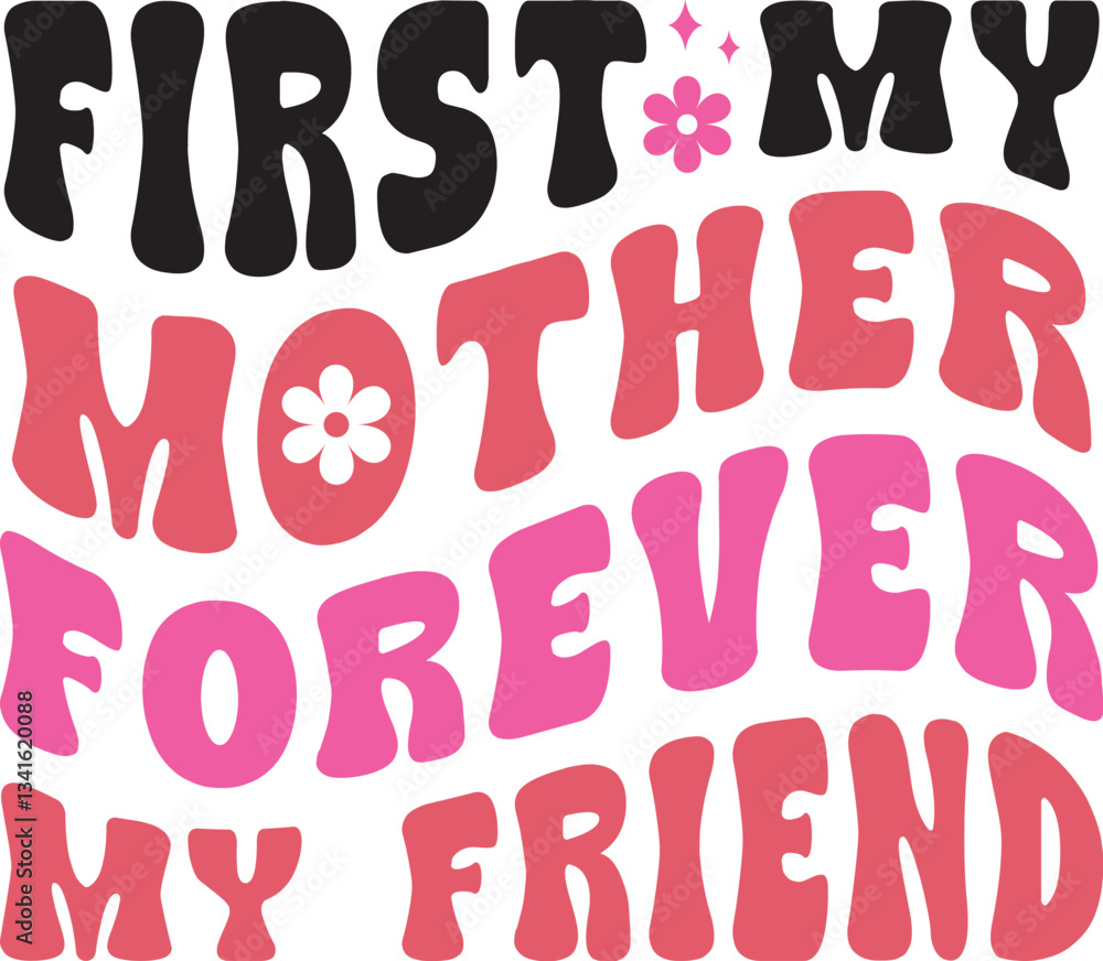 first my mother forever my friend Retro first my mother forever my friend Retro