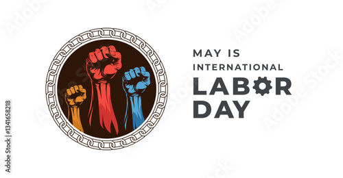Illustration for International Labor Day featuring three raised fists in red, yellow, and blue inside a circular frame with a chain border. Symbolizing workers' rights, unity, strength, and solidarity