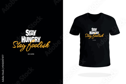 Stay Hungry Stay Foolish Motivational T Shirt Design
