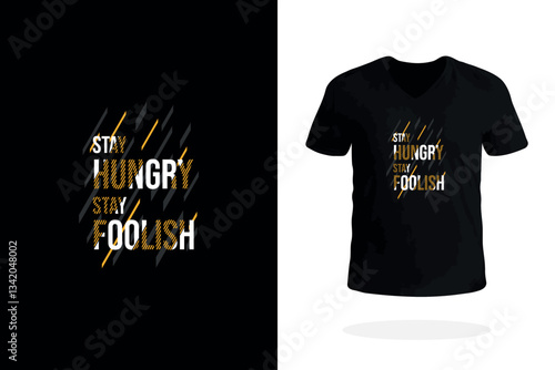 Stay Hungry Stay Foolish Motivational T Shirt