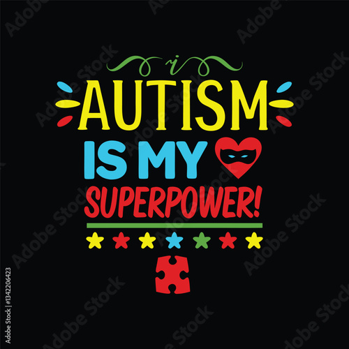 Autism is My Superpower - Bold and Empowering Design