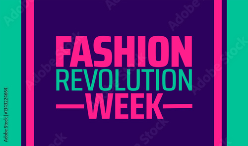 Fashion Revolution Week background banner or poster design template. observed every year in  April. Holiday concept. Use to any Template, card, poster, placard, template.