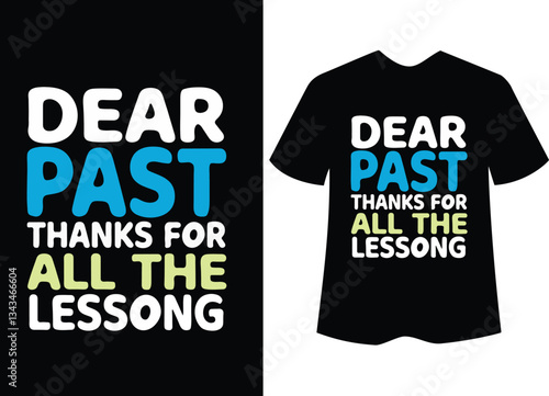 Motivational T-Shirt Design: "Dear Past, Thanks for All the Lessons"