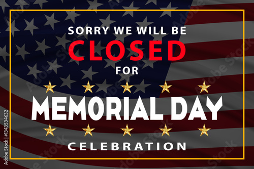 Sorry we will be closed for Memorial Day design template sign for flyers, posters, retail, shop, prints, social media. Vector illustration.