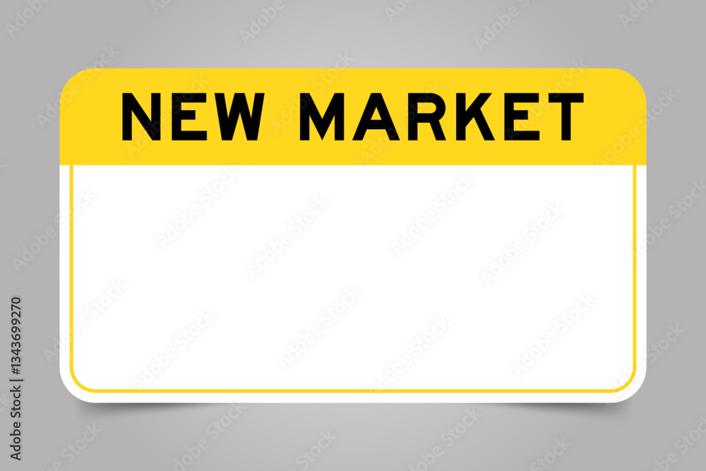 Label banner that have yellow headline with word new market and white copy space, on gray background Label banner that have yellow headline with word new market and white copy space, on gray background