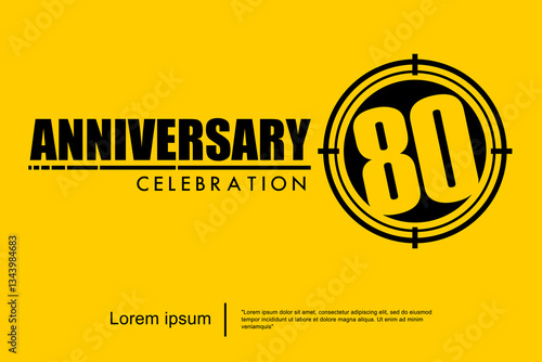80th years anniversary celebration emblem. black anniversary logo isolated with target crosshairs on yellow background. vector illustration template design for web, flyers, poster, greeting card	
