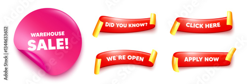 Warehouse sale sticker, offer ribbons. Apply now, Did you know. Warehouse sale tag. Special offer price sign. Advertising discounts symbol. Pink sticker tag. Flag ribbon banners. Vector