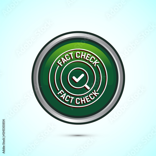 Fact check icon design illustration, Fact checking label, Fake news verified sign, Green color round button design