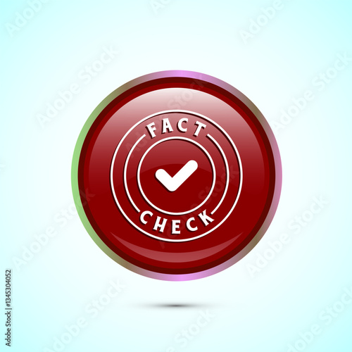 Fact check icon design illustration, Fact checking label, Fake news verified sign, Red color round button design