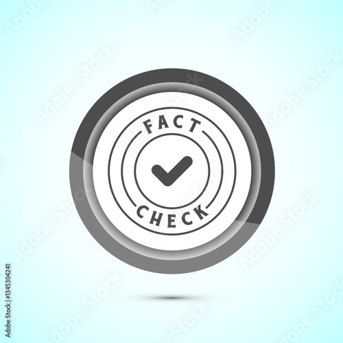 Fact check icon design illustration, Fact checking label, Fake news verified sign, Gray color button design