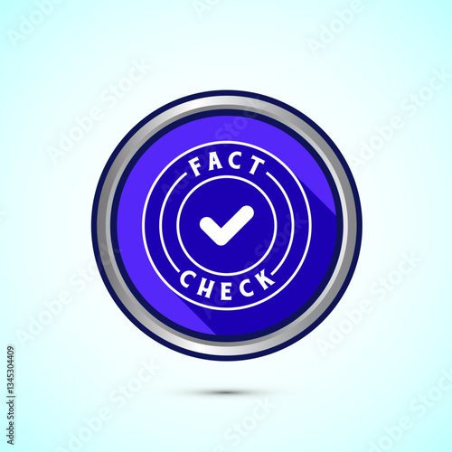Fact check icon design illustration, Fact checking label, Fake news verified sign, Blue color shadow button design