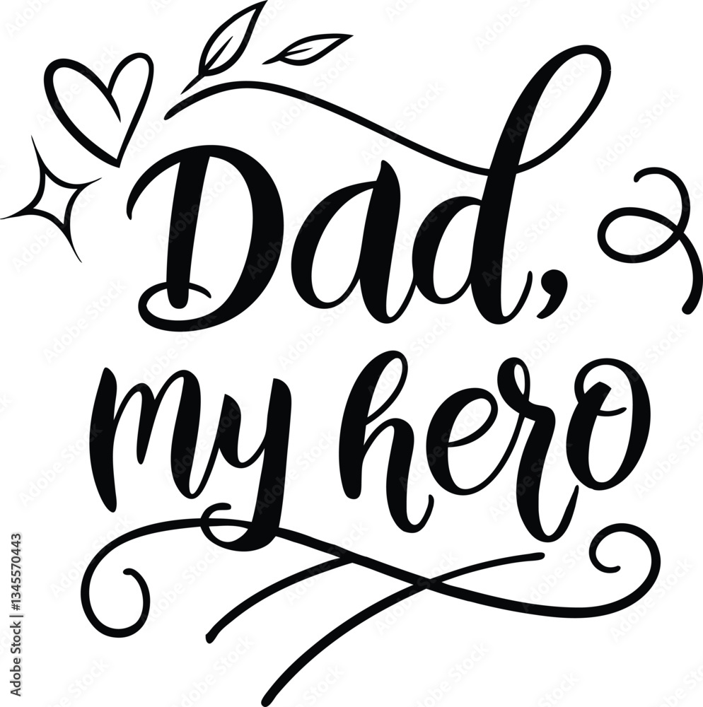 Dad My Hero Typography for t-shirt design Vector illustration Dad My Hero Typography for t-shirt design Vector illustration