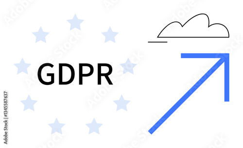 GDPR text encircled by stars alongside a cloud and upward arrow indicating data transfer. Ideal for privacy, compliance, cloud computing, data security, technology, EU regulations, business ethics