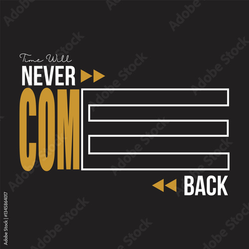 time will never come back,design typography vector illustration