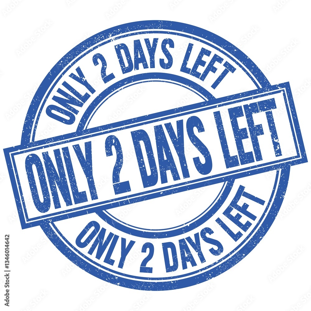 Fototapeta premium ONLY 2 DAYS LEFT written word on blue stamp sign