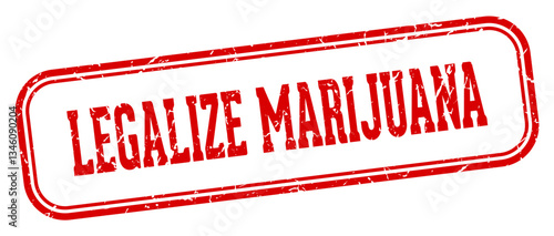 legalize marijuana stamp. legalize marijuana rectangular stamp on white background