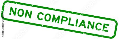 Grunge green non compliance word square rubber seal stamp on white background