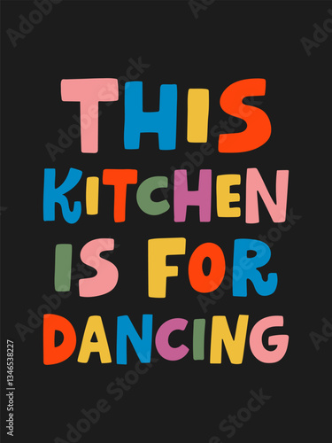 This kitchen is for dancing interior poster 3x4 with lettering quote. Hand drawn vector illustration. Design concept for home kitchen, cooking classes, food studio, cafe, restaurant.