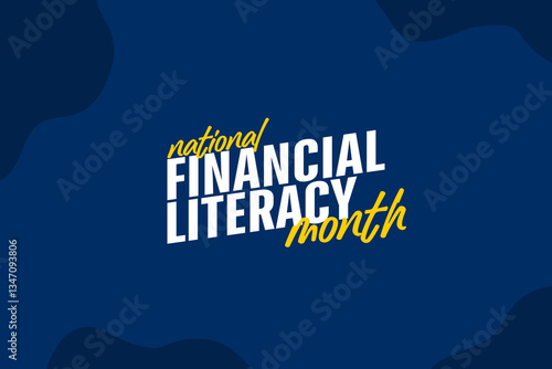Financial literacy month Holiday concept