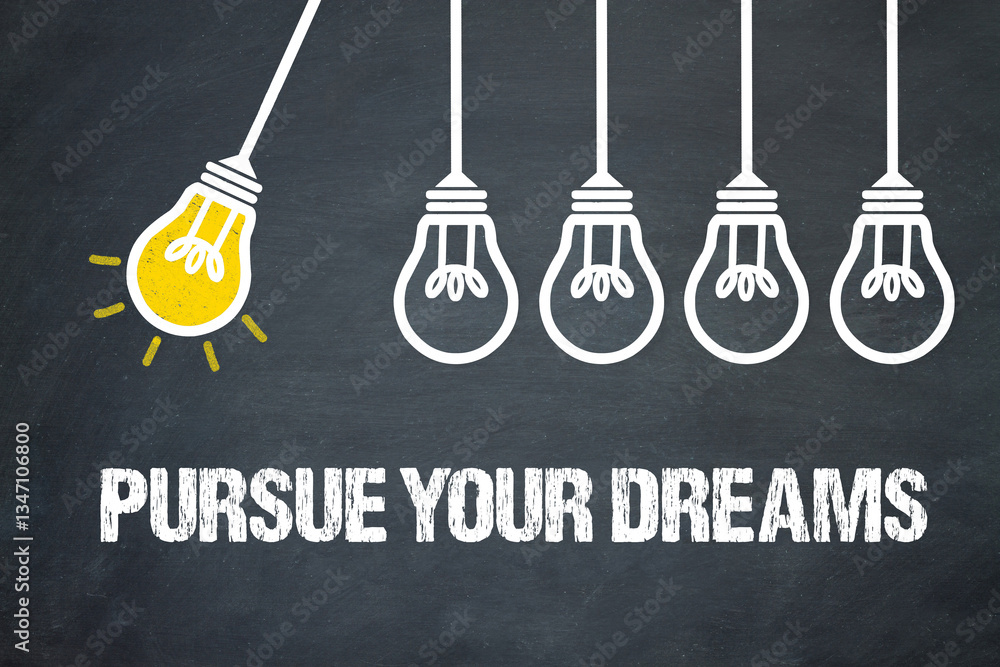 Fototapeta premium Pursue Your Dreams 