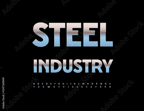 Vector Shiny logo Steel Industry. Unique Metallic Font. Chrome Alphabet Letters and Numbers.