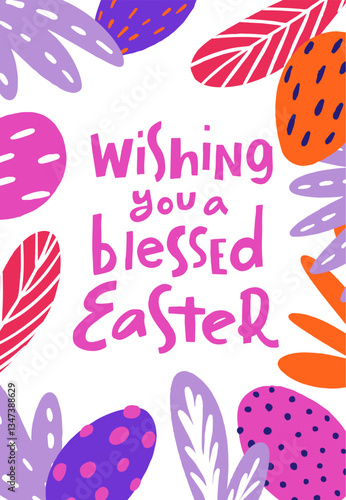 Colorful Easter greeting card with vibrant flowers and playful design showcasing a warm message of blessings for the holiday. Hand drawn text Wishing you a blessed Easter
