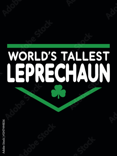 World's Tallest Leprechaun: A bold graphic design announces "World's Tallest Leprechaun" in a striking font set against a black background, evoking a sense of wonder.