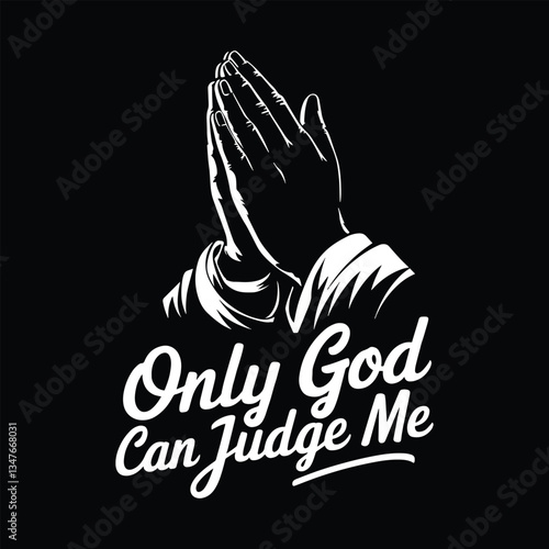 Only God Can Judge Me T Shirt Design Faith Inspiration