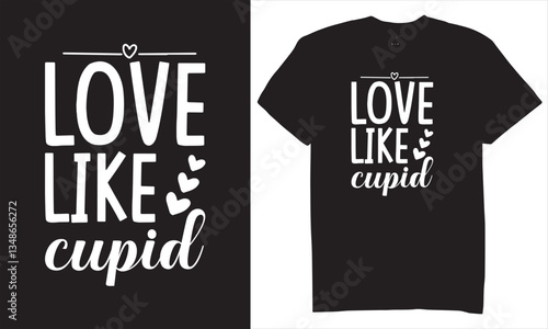 Print Love like cupid tshirt design