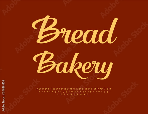 Vector Elegant label Bread Bakery. Artistic Font. Beautiful Cursive Alphabet Letters and Numbers set. 