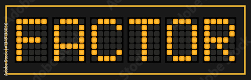 Orange color led banner in word factor on black background