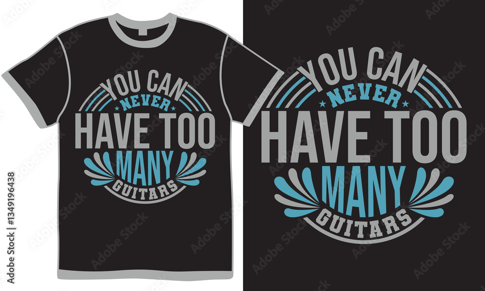 You Can Never Have Too Many Guitars Calligraphy Text Style Greeting Tee Clothing Motivational Say Vector Art You Can Never Have Too Many Guitars Calligraphy Text Style Greeting Tee Clothing Motivational Say Vector Art