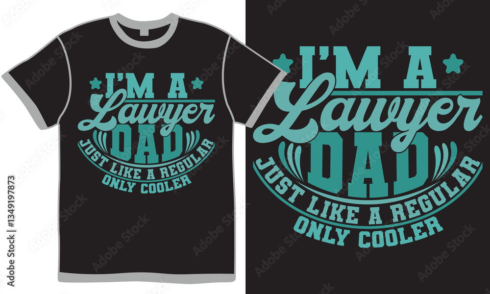 I’m A Lawyer Dad Just Like A Regular Dad Only Cooler, Fathers Day Gift Greeting, Lawyer Dad, Like Dad Typography Vintage Text Style Design I’m A Lawyer Dad Just Like A Regular Dad Only Cooler, Fathers Day Gift Greeting, Lawyer Dad, Like Dad Typography Vintage Text Style Design