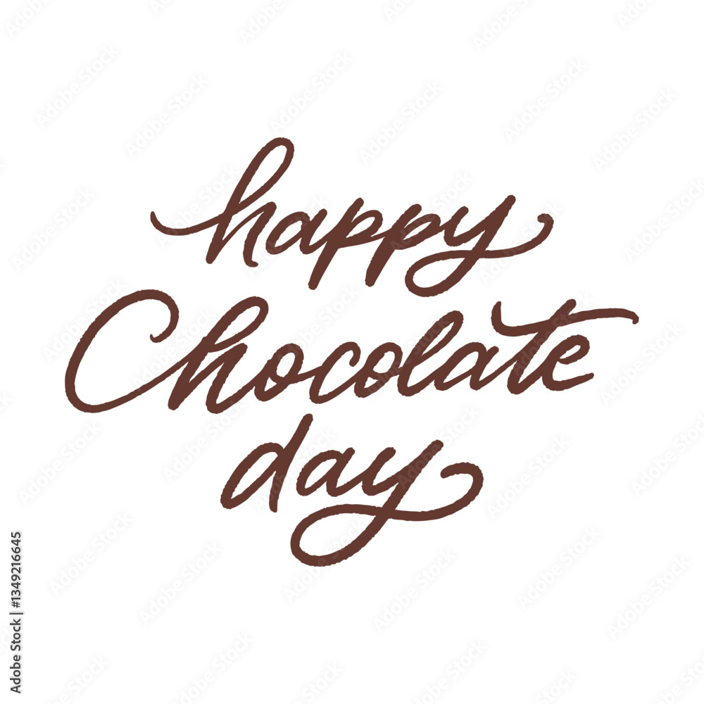 Happy Chocolate Day vector hand drawn phrase. Quote about chocolate, calligraphy isolated on white background Happy Chocolate Day vector hand drawn phrase. Quote about chocolate, calligraphy isolated on white background