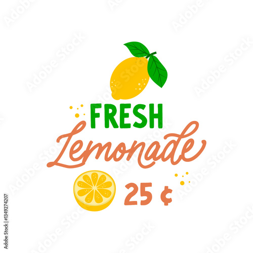 Fresh lemonade 25 cent  quote. Freshly squeezed lemon drink. Citrus beverage, cold lemonade. Vector illustration isolated on white background. 
