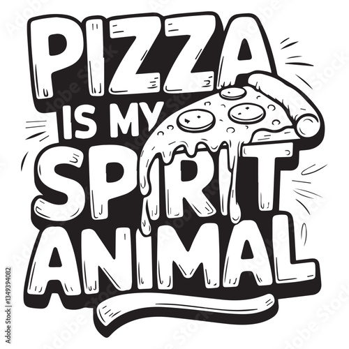 PIZZA IS MY SPIRIT ANIMAL graphic design for PIZZA lovers