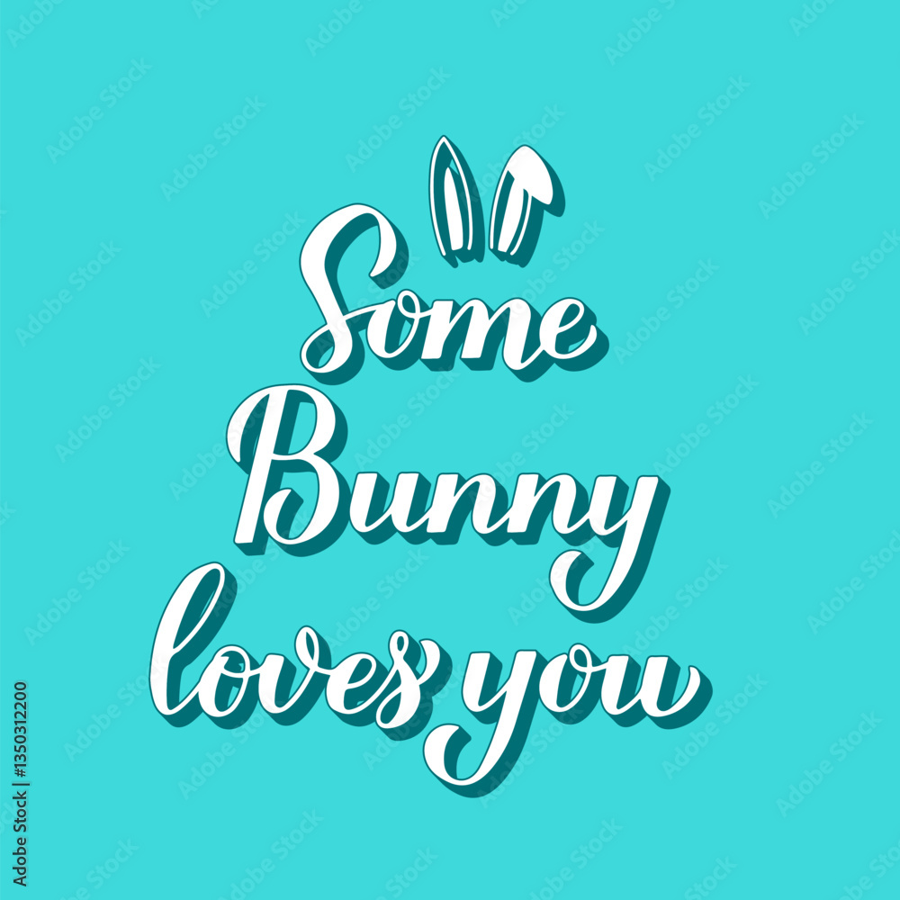 Some bunny loves you 3d lettering on mint green background. Funny Easter quote. Vector template for typography poster, greeting card, banner, etc.