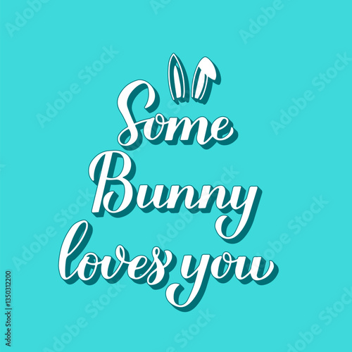 Obraz na płótnie Some bunny loves you 3d lettering on mint green background. Funny Easter quote. Vector template for typography poster, greeting card, banner, etc. w salonie