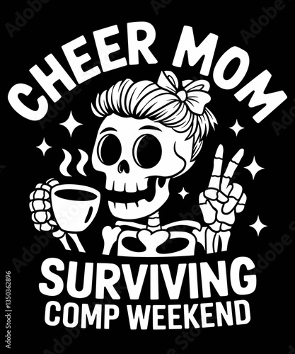 Cheer Mom Surviving Comp Weekend Cheerleading Parent Coffee