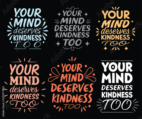 Six Mindful Designs Your Mind Deserves Kindness Too T-shirt Designs