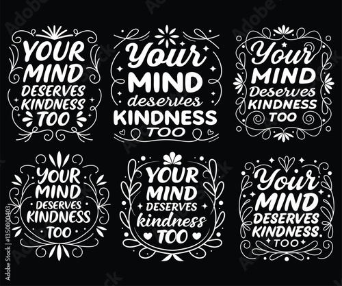 Six Mindful Designs Your Mind Deserves Kindness Too T-shirt Designs