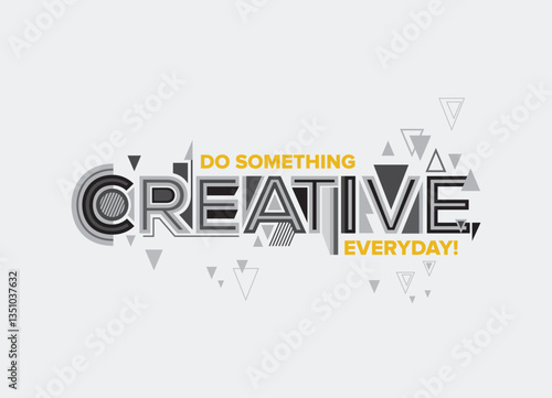 Creative. Modern typography design in Geometrical style. Creative design for wall graphics, typographic poster, web design and office space graphics.
