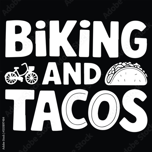 BIKING AND TACOS graphic design for Taco lovers